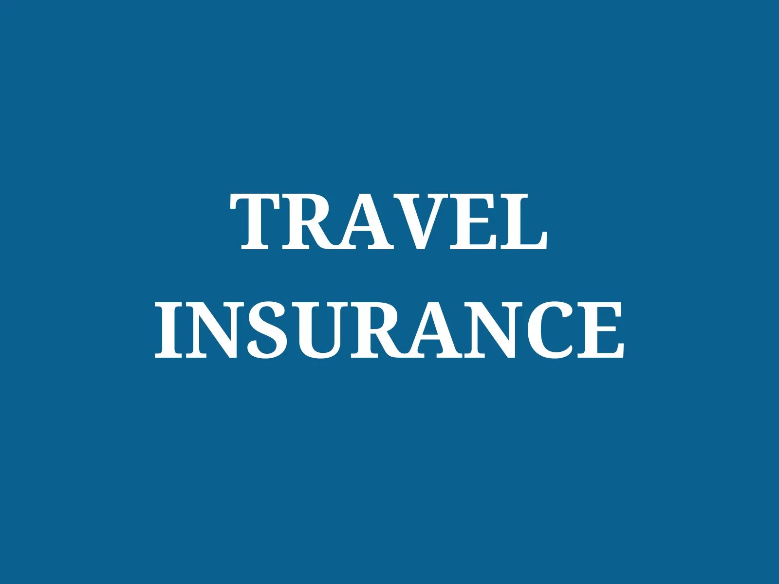 TRAVEL INSURANCE